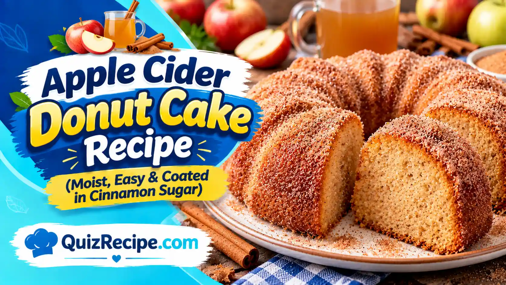 Apple Cider Donut Cake Recipe (Moist, Easy & Coated in Cinnamon Sugar)
