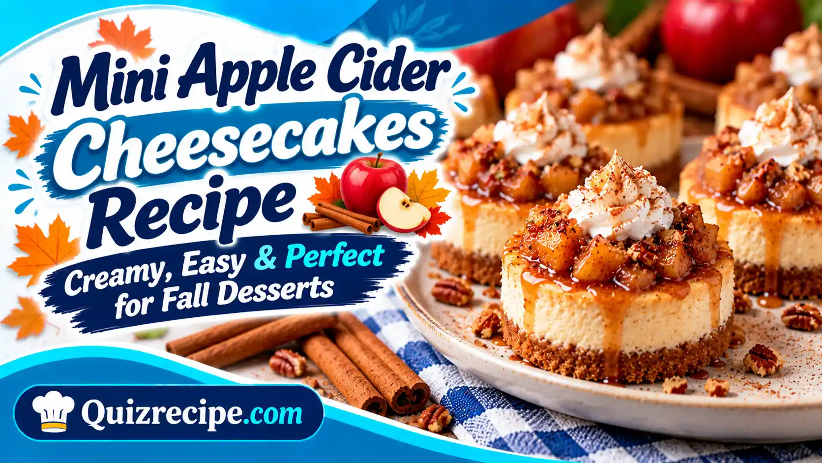Mini Apple Cider Cheesecakes Recipe – Creamy, Easy & Perfect for Fall Desserts