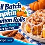 Small Batch Pumpkin Cinnamon Rolls Recipe – Soft, Fluffy & Perfect for Two