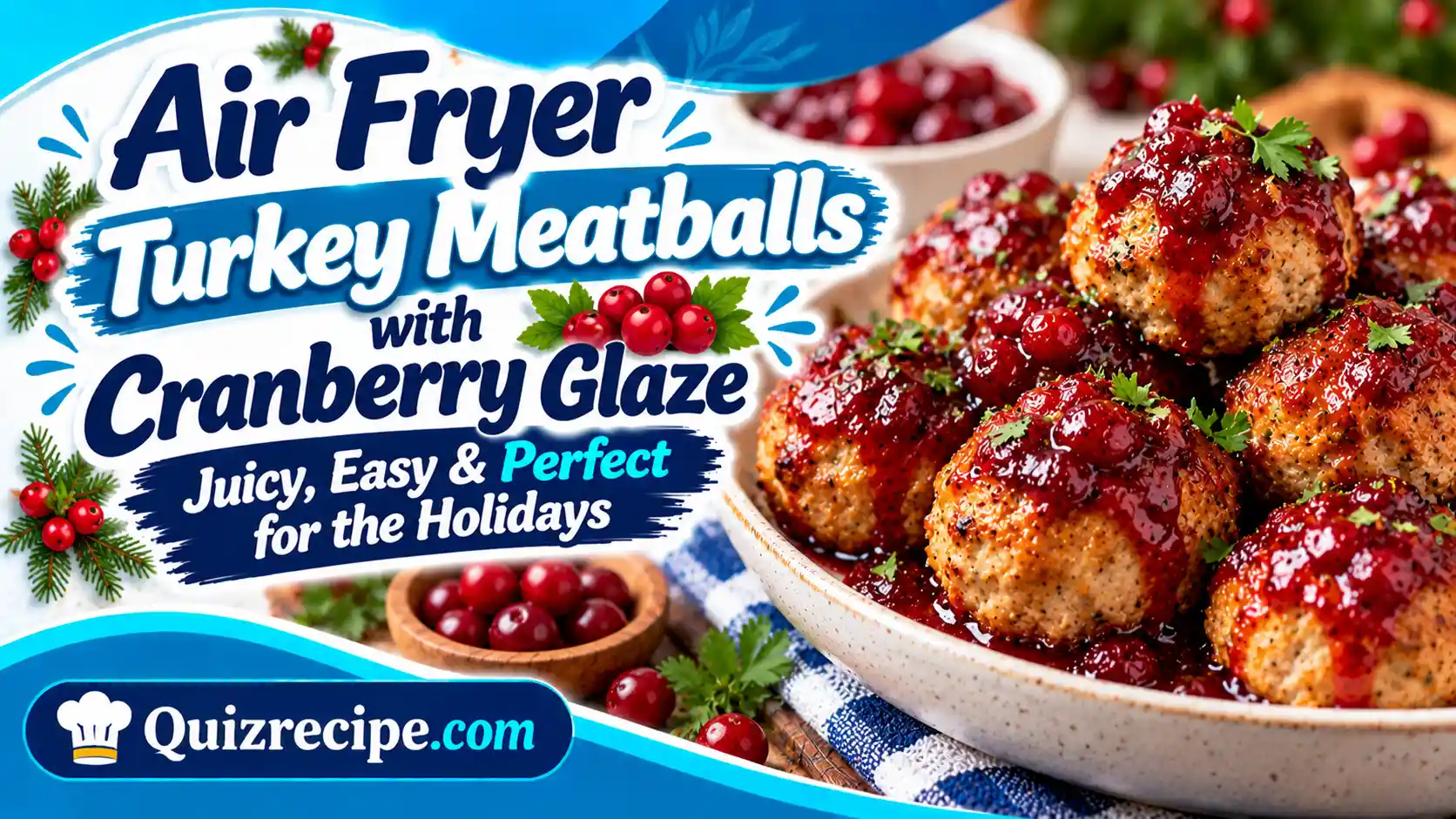 Air Fryer Turkey Meatballs with Cranberry Glaze – Juicy, Easy & Perfect for the Holidays