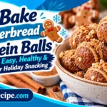 No Bake Gingerbread Protein Balls Recipe – Easy, Healthy & Perfect for Holiday Snacking